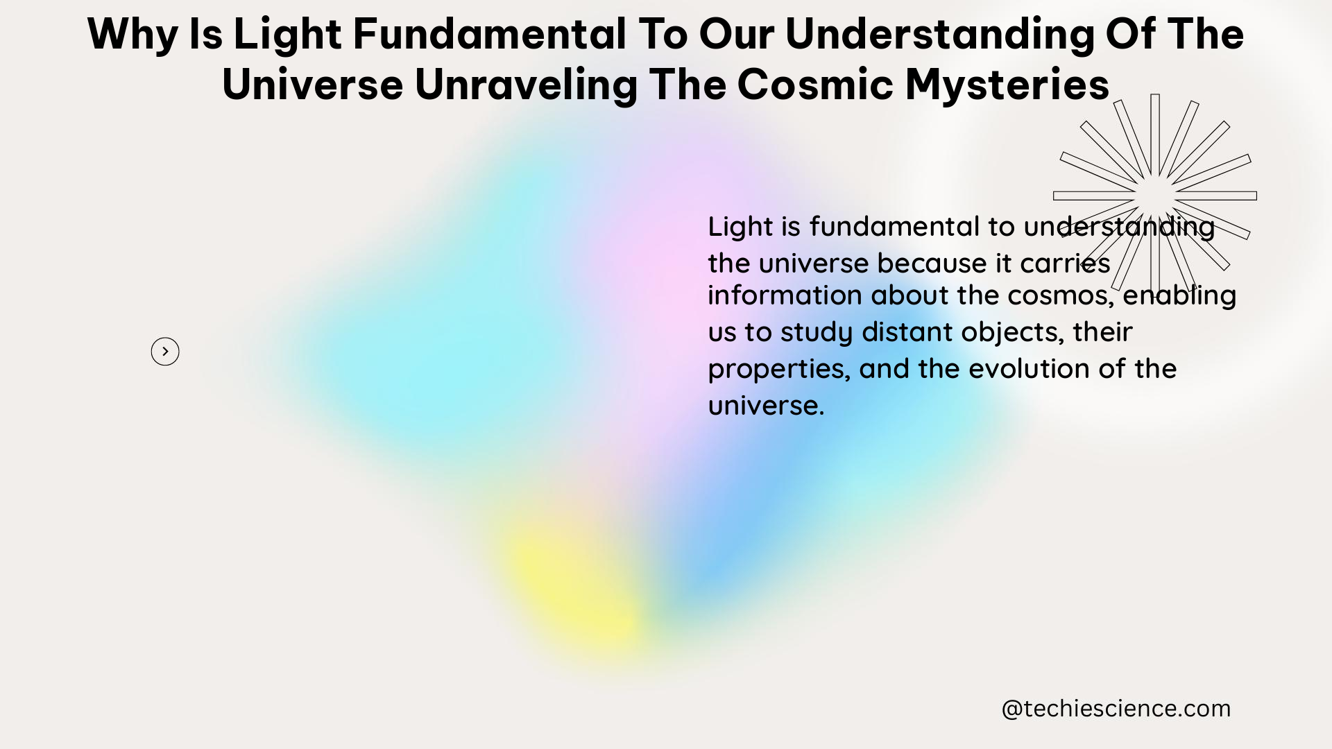 why is light fundamental to our understanding of the universe unraveling the cosmic mysteries