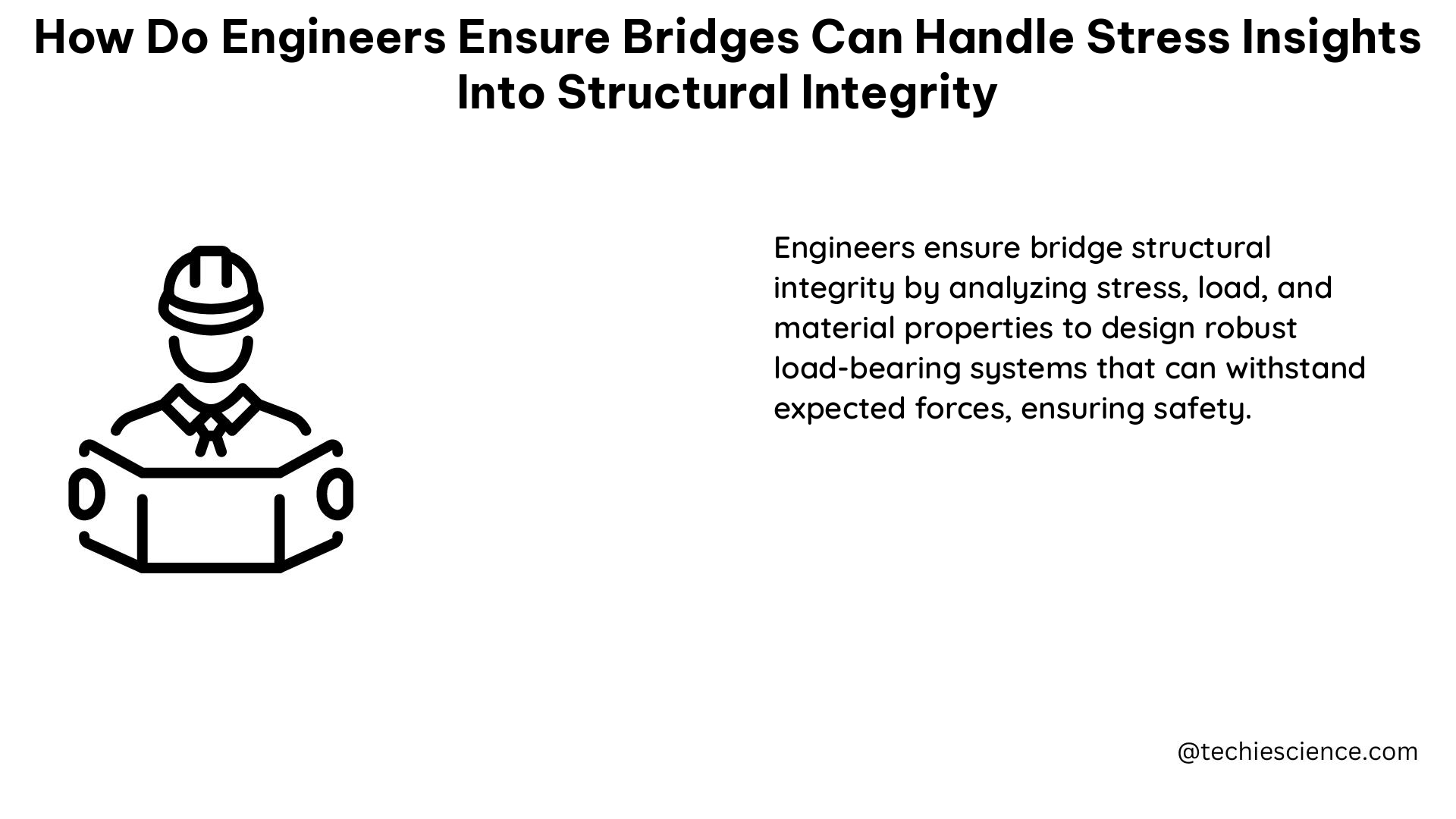 how do engineers ensure bridges can handle stress insights into structural integrity