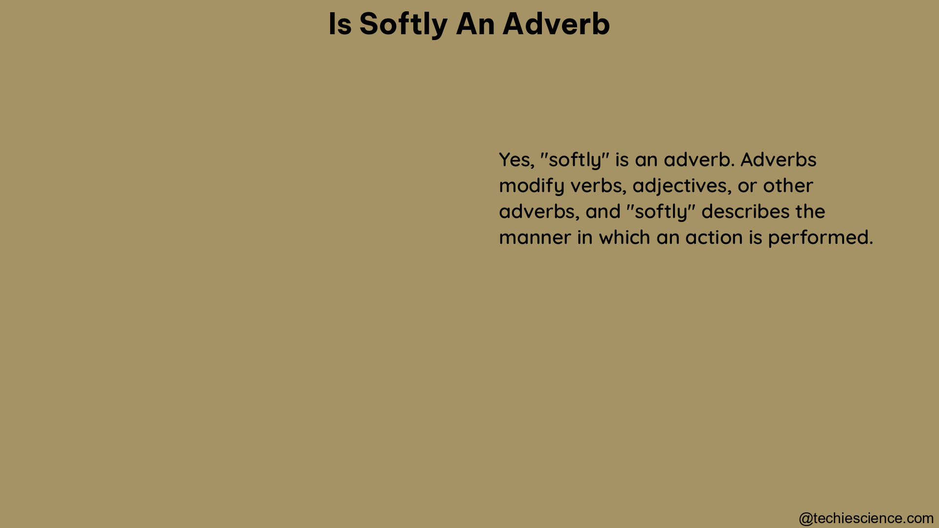 is softly an adverb