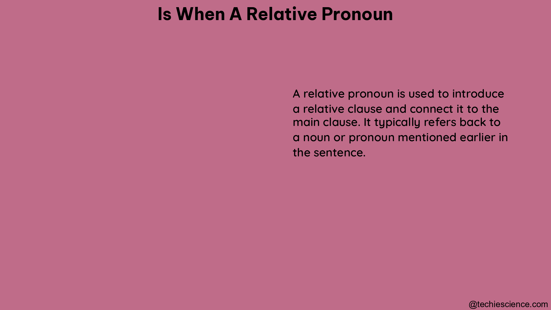 is when a relative pronoun