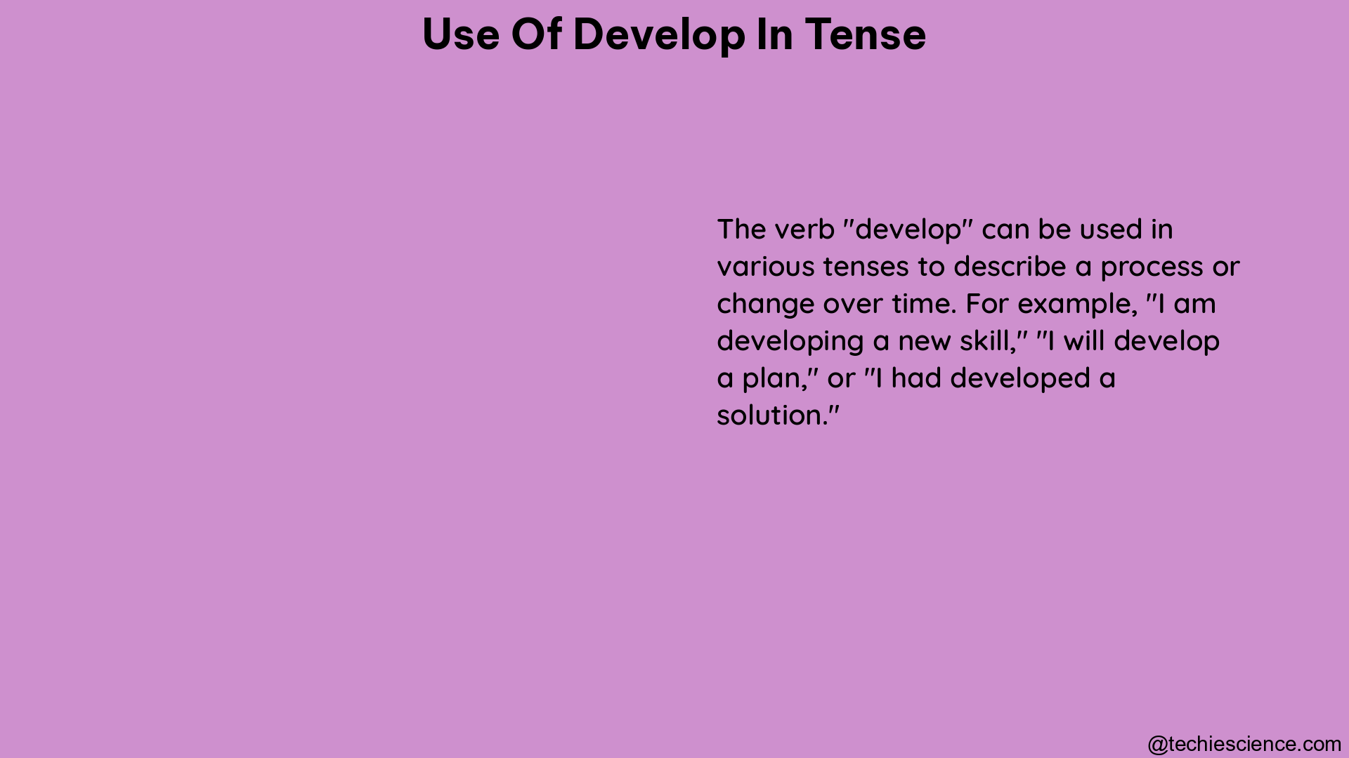 use of develop in tense