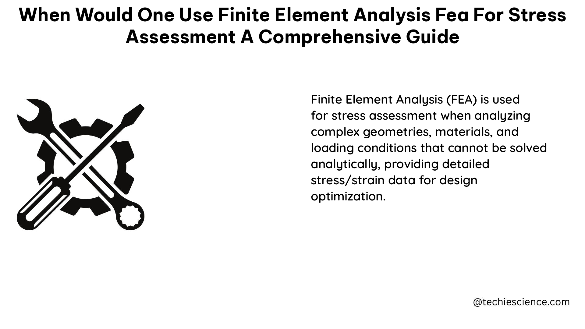 when would one use finite element analysis fea for stress assessment a comprehensive guide